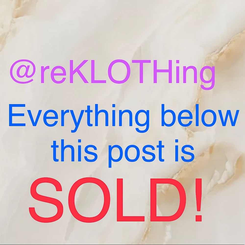 @reKLOTHing    EVERYTHING BELOW THIS POST IS SOLD!